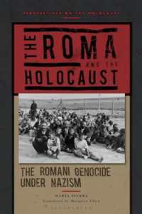 The Roma and the Holocaust : The Romani Genocide under Nazism (Perspectives on the Holocaust)