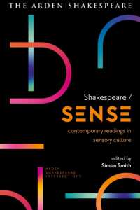 Shakespeare / Sense : Contemporary Readings in Sensory Culture (Arden Shakespeare Intersections)