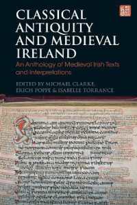 Classical Antiquity and Medieval Ireland : An Anthology of Medieval Irish Texts and Interpretations (Bloomsbury Studies in Classical Reception)