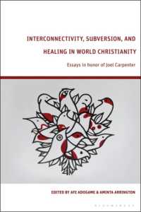 Interconnectivity, Subversion, and Healing in World Christianity : Essays in honor of Joel Carpenter