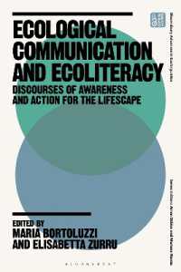 生態学的コミュニケーションとエコリテラシー<br>Ecological Communication and Ecoliteracy : Discourses of Awareness and Action for the Lifescape (Bloomsbury Advances in Ecolinguistics)