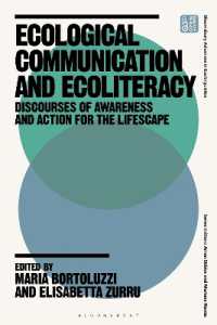 Ecological Communication and Ecoliteracy : Discourses of Awareness and Action for the Lifescape (Bloomsbury Advances in Ecolinguistics)