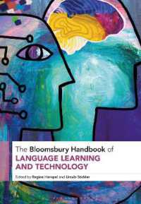 ブルームズベリー版　言語学習と技術ハンドブック<br>The Bloomsbury Handbook of Language Learning and Technology (Bloomsbury Handbooks)