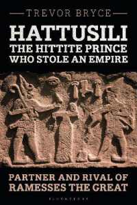Hattusili, the Hittite Prince Who Stole an Empire : Partner and Rival of Ramesses the Great