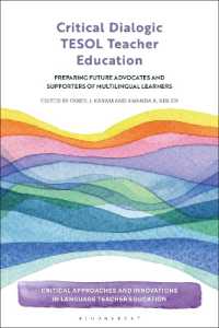 Critical Dialogic TESOL Teacher Education : Preparing Future Advocates and Supporters of Multilingual Learners (Critical Approaches and Innovations in Language Teacher Education)