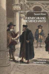 Henry VIII and the Merchants : The World of Stephen Vaughan
