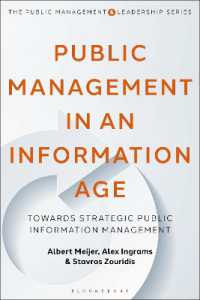 情報時代における公共経営<br>Public Management in an Information Age : Towards Strategic Public Information Management (The Public Management and Leadership Series)