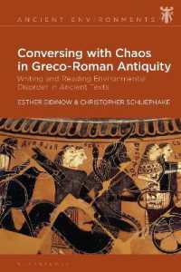 Conversing with Chaos in Graeco-Roman Antiquity : Writing and Reading Environmental Disorder in Ancient Texts (Ancient Environments)