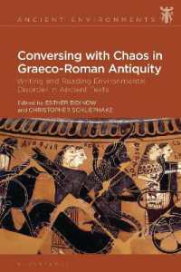 古代ギリシア・ローマにおける混沌との対話<br>Conversing with Chaos in Graeco-Roman Antiquity : Writing and Reading Environmental Disorder in Ancient Texts (Ancient Environments)