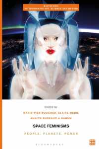 宇宙空間のためのフェミニズム<br>Space Feminisms : People, Planets, Power (Biotechne: Interthinking Art, Science and Design)