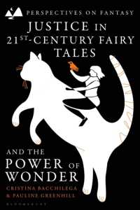 Justice in 21st-Century Fairy Tales and the Power of Wonder (Perspectives on Fantasy)