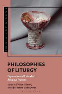 Philosophies of Liturgy : Explorations of Embodied Religious Practice (Expanding Philosophy of Religion)