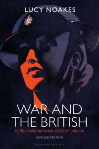 戦争と英国人：ジェンダーとナショナルアイデンティティ　1939-91年（改訂版）<br>War and the British : Gender and National Identity, 1939-91 Revised Edition (Social and Cultural History Today)