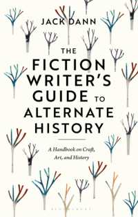 The Fiction Writer's Guide to Alternate History : A Handbook on Craft, Art, and History