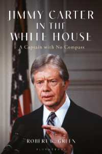 ホワイトハウスにおけるジミー・カーター<br>Jimmy Carter in the White House : A Captain with No Compass