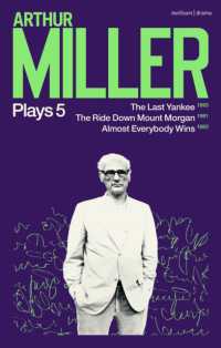 アーサー・ミラー戯曲集５<br>Arthur Miller Plays 5 : The Last Yankee; the Ride Down Mount Morgan; Almost Everybody Wins