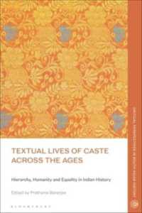Textual Lives of Caste Across the Ages : Hierarchy, Humanity and Equality in Indian History (Critical Perspectives in South Asian History)