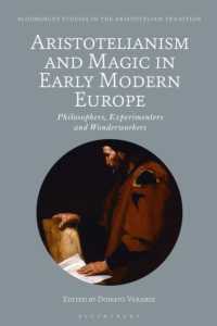 近代初期ヨーロッパにおけるアリストテレス主義と魔術<br>Aristotelianism and Magic in Early Modern Europe : Philosophers, Experimenters and Wonderworkers (Bloomsbury Studies in the Aristotelian Tradition)