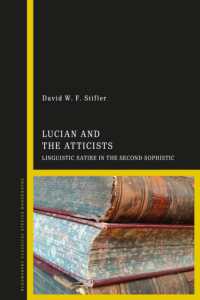 Lucian and the Atticists : Linguistic Satire in the Second Sophistic