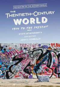２０世紀世界史入門（第２版）<br>The Twentieth-Century World, 1914 to the Present : State of Modernity (The Making of the Modern World) （2ND）