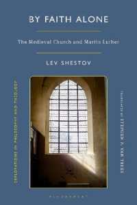 By Faith Alone : The Medieval Church and Martin Luther (Explorations in Philosophy and Theology)