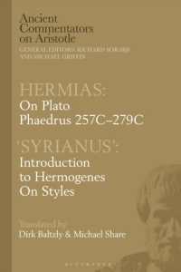 Hermias: on Plato Phaedrus 257C-279C, with 'Syrianus' : Introduction to Hermogenes on Styles (Ancient Commentators on Aristotle)