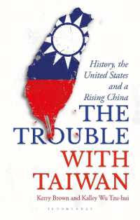台湾をめぐる問題：歴史、アイデンティティと中国の台頭<br>The Trouble with Taiwan : History, the United States and a Rising China (Asian Arguments)