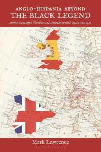 Anglo-Hispania beyond the Black Legend : British Campaigns, Travellers and Attitudes towards Spain since 1489