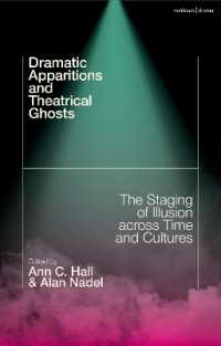 Dramatic Apparitions and Theatrical Ghosts : The Staging of Illusion across Time and Cultures