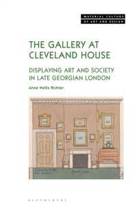 The Gallery at Cleveland House : Displaying Art and Society in Late Georgian London (Material Culture of Art and Design)