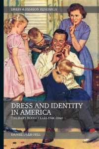 アメリカにおける衣服とアイデンティティ：1946-1964年のベビーブーム<br>Dress and Identity in America : The Baby Boom Years 1946-1964 (Dress and Fashion Research)