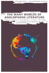 英語圏文学の多元世界<br>The Many Worlds of Anglophone Literature : Transcultural Engagements, Global Frictions (New Horizons in Contemporary Writing)