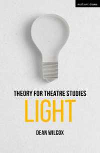 演劇研究の理論：照明<br>Theory for Theatre Studies: Light (Theory for Theatre Studies)