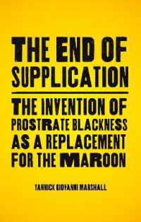 The End of Supplication : The Invention of Prostrate Blackness as a Replacement for the Maroon