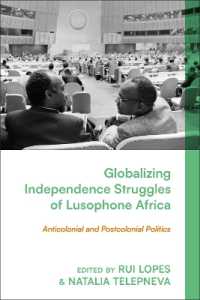 Globalizing Independence Struggles of Lusophone Africa : Anticolonial and Postcolonial Politics