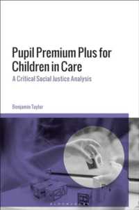 Pupil Premium Plus for Children in Care : A Critical Social Justice Analysis