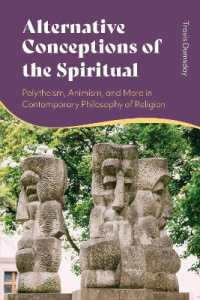 Alternative Conceptions of the Spiritual : Polytheism, Animism, and More in Contemporary Philosophy of Religion