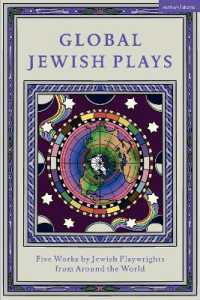 Global Jewish Plays: Five Works by Jewish Playwrights from around the World : Extinct; Heartlines; the Kahena Berber Queen; Papa'gina; a People (Methuen Drama Play Collections)
