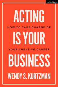 Acting is Your Business : How to Take Charge of Your Creative Career (Introductions to Theatre)
