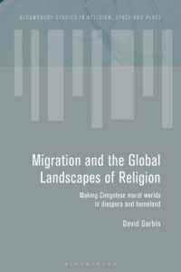 Migration and the Global Landscapes of Religion : Making Congolese Moral Worlds in Diaspora and Homeland (Bloomsbury Studies in Religion, Space and Place)