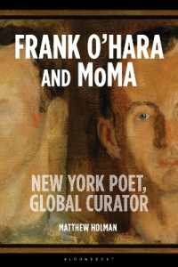 Frank O'Hara and MoMA : New York Poet, Global Curator