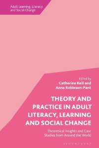 Theory and Practice in Adult Literacy, Learning and Social Change : Theoretical Insights and Case Studies from around the World (Adult Learning, Literacy and Social Change)