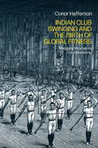 Indian Club Swinging and the Birth of Global Fitness : Mugdars, Masculinity and Marketing