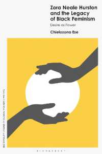 Zora Neale Hurston and the Legacy of Black Feminism : Desire as Power (Bloomsbury Studies in Global Women's Writing)