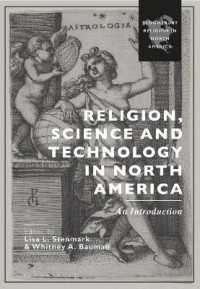 北米における宗教・科学・技術：入門<br>Religion, Science and Technology in North America : An Introduction (Bloomsbury Religion in North America)