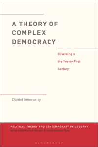 A Theory of Complex Democracy : Governing in the Twenty-First Century (Political Theory and Contemporary Philosophy)