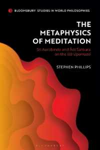 瞑想の形而上学<br>The Metaphysics of Meditation : Sri Aurobindo and Adi-Sakara on the Isa Upanisad (Bloomsbury Studies in World Philosophies)