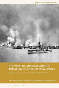 The War for Anatolia and the Remaking of International Order : Greece, Turkey and the End of WWI (Histories of Internationalism)