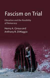 Ｈ．Ａ．ジルー（共）著／新たなファシズムを告発する：教育と民主主義の可能性<br>Fascism on Trial : Education and the Possibility of Democracy