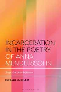Incarceration in the Poetry of Anna Mendelssohn : Serve Your Own Sentences (Bloomsbury Studies in Critical Poetics)